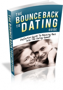 The Bounce Back To Dating Guide (FLASH eBook)