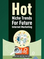 Hot Niche Trends For Future Internet Marketing - PLR