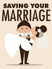 Saving Your Marriage Saving Your Marriage