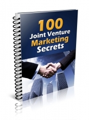 100 Joint Venture Marketing Secrets 100 Joint Venture Marketing Secrets