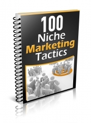 100 Niche Marketing Tactics 100 Niche Marketing Tactics