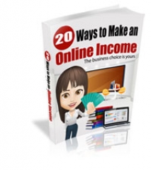 20 Ways To Make An Online Income 20 Ways To Make An Online Income