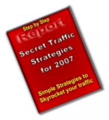 Secret Traffic Strategies For 2007 - PLR Secret Traffic Strategies For 2007 - PLR