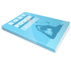 Body Power and Endurance Body Power and Endurance