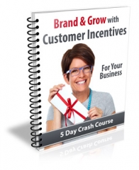 Brand & Grow With Customer Incentives PLR Newsletter