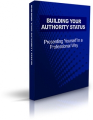 Building Your Authority Status - PLR Building Your Authority Status - PLR