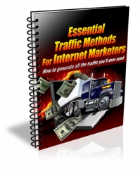 Essential Traffic Methods For Internet Marketers Essential Traffic Methods For Internet Marketers