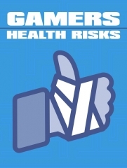 Gamers Health Risks Gamers Health Risks