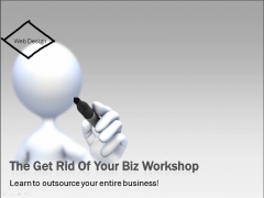 Get Rid Of Your Biz Workshop - PLR