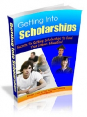 Getting Into Scholarships Getting Into Scholarships