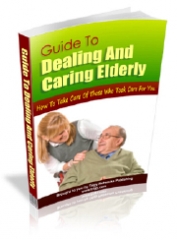Guide To Dealing and Caring Elderly Guide To Dealing and Caring Elderly