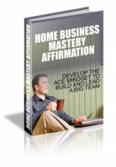 Home Business Mastery Affirmation Home Business Mastery Affirmation