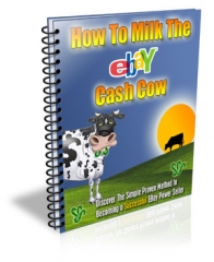 How To Milk The eBay Cash Cow How To Milk The eBay Cash Cow