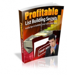 Profitable List Building Secrets Profitable List Building Secrets