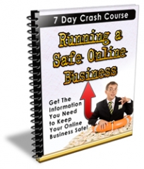 Running A Safe Online Business - PLR Running A Safe Online Business - PLR