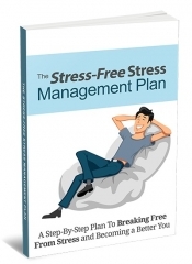 Stress-Free Stress Management Plan Stress-Free Stress Management Plan
