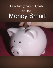 Teaching Your Child To Be Money Smart - PLR