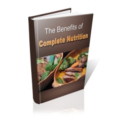 The Benefits of Complete Nutrition - PLR The Benefits of Complete Nutrition - PLR