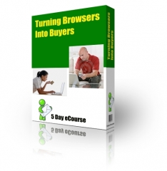 Turning Browsers Into Buyers (eCourse) - PLR
