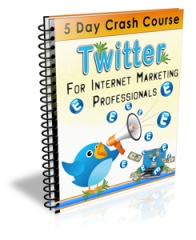 Twitter For IM Professionals Crash Course - PLR Twitter For IM Professionals Crash Course - PLR