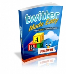 Twitter Made Easy Twitter Made Easy
