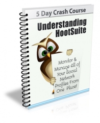 Understanding HootSuite Crash Course - PLR Understanding HootSuite Crash Course - PLR