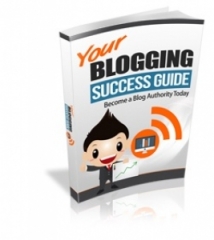 Your Blogging Success Guide Your Blogging Success Guide