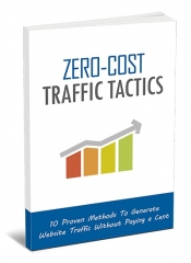 Zero-Cost Traffic Tactics Zero-Cost Traffic Tactics